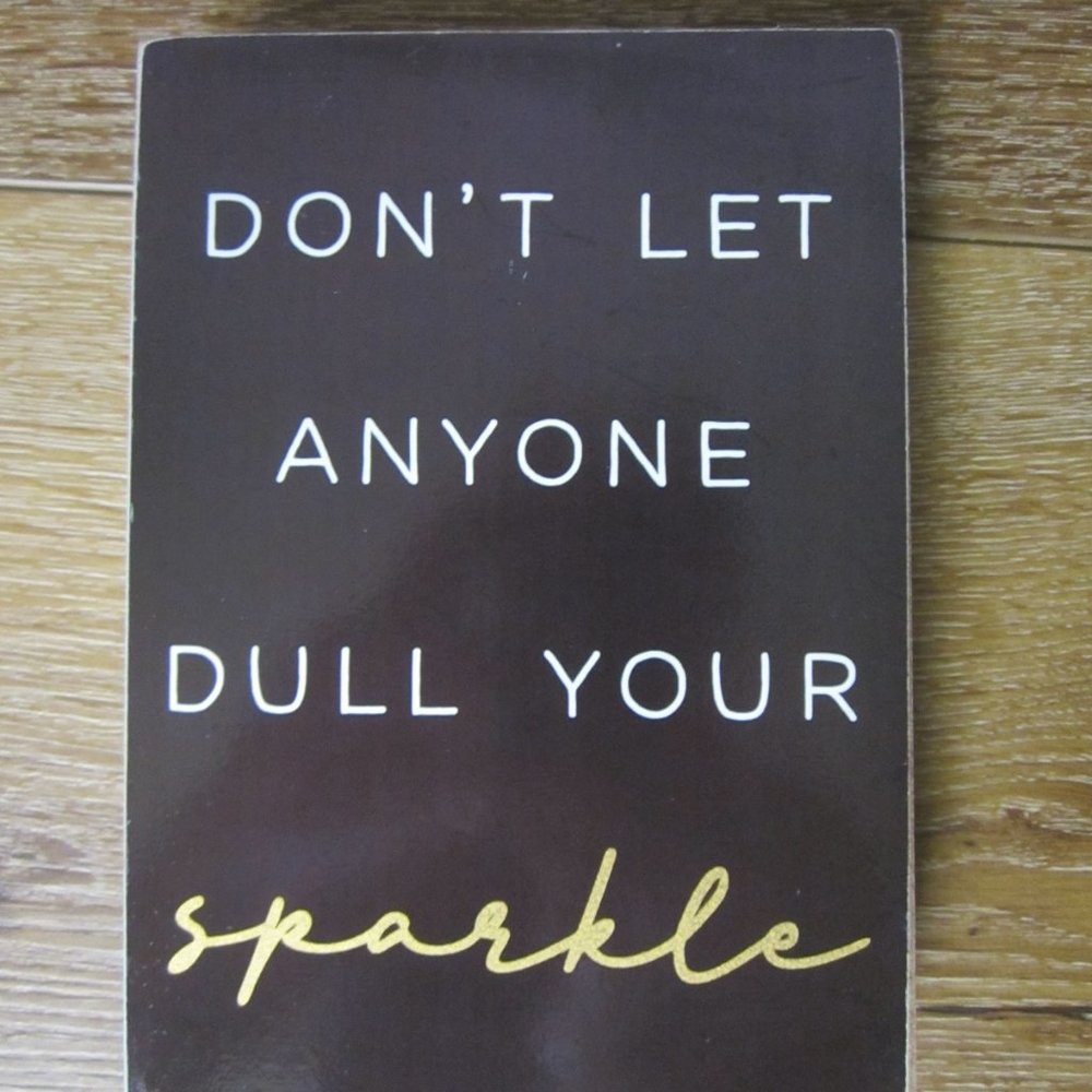 Caption Box: "Don't Let Anyone Dull Your Sparkle"